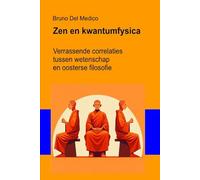 Zen en kwantumfysica: Verrassende correlaties tussen wetenschap en oosterse filosofie