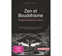 Zen et Bouddhisme: Pratique et Éthique pour l'Éveil