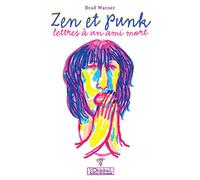 Zen et punk: Lettres à un ami mort