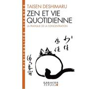 Zen et Vie quotidienne : La Pratique de la concentration – Les Éditions Albin Michel