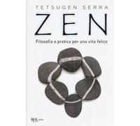 Zen. Filosofia E Pratica Per Una Vita Felice