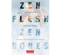 Zen Flesh Zen Bones by Nyogen Senzaki