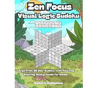 Zen Focus Visual Logic Sudoku: Large Print 3D Star Sudoku with Relaxing Coloring Backgrounds for Adults
