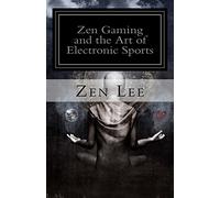 Zen Gaming and the Art of Electronic Sports