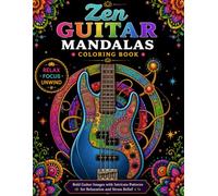 Zen Guitar Mandalas Coloring Book: Bold Guitar Mandalas with Intricate Patterns for Relaxation, Mindfulness, Stress Relief, and Creative Coloring for Adults