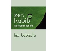 Zen Habits Handbook for Life by Babauta, Leo [Paperback] NEUF