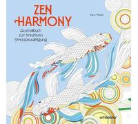 Zen Harmony: Ausmalbuch zur kreativen Stressbewältigung
