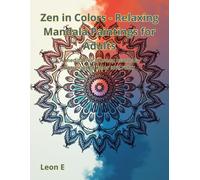 Zen in Colors - Relaxing Mandala Paintings for Adults: A meditative journey with 50 unique mandala drawings to color and relax