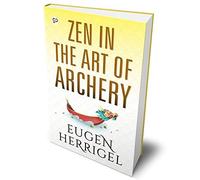 Zen In The Art Of Archery