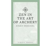 Zen In The Art Of Archery