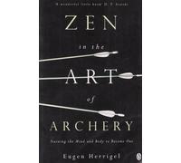 Zen in the Art of Archery (Arkana) by Eugen Herrigel(1994-09-29)