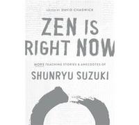 Zen Is Right Now by Shunryu Suzuki Shunryu Suzuki (Auteur)