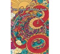Zen Japan Coloring Book: 25 Mandalas of Serenity, Nature, and Tradition