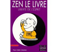 Zen, Le Livre. Liberte De L'Esprit