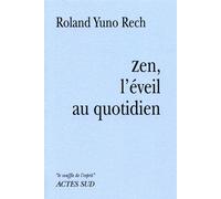 Roland Rech – Zen, l'éveil au quotidien – Broché
