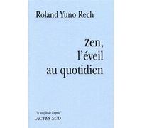Zen, l'éveil au quotidien Roland Rech (Auteur)
