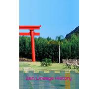 ZEN LINEAGE HISTORY: a dharma journey through India, China, Japan, Americas