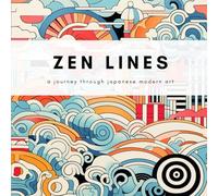 Zen Lines: A Journey through Modern Japanese Art: Japanese Modern Art Coloring Book for Adults