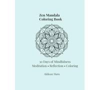 Zen Mandala Coloring Book for Adults - Intermediate to Advanced | 30 Days of Mindfulness Meditation