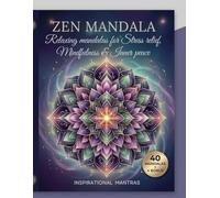 ZEN MANDALA: RELAXING MANDALAS FOR STRESS RELIEF, MINDFULNESS & INNER PEACE