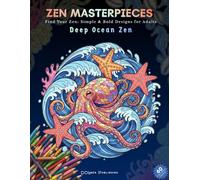ZEN MASTERPIECES - Deep Ocean Zen: Adult Coloring Book: 60 Masterpiece Marine Designs for Stress Relief and Relaxation | Ocean Giants, Reefs, and Sea Creatures
