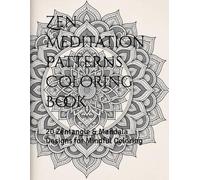 Zen Meditation Patterns Coloring Book: 20 Zentangle & Mandala Designs for Mindful Coloring