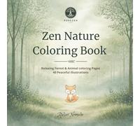 Zen Nature Coloring Book: Relaxing Forest & Animal coloring Pages 40 Peaceful illustrations