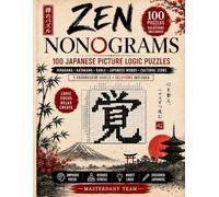 ZEN NONOGRAMS: 100 Japanese Picture Logic Puzzles