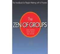 Zen of Groups Anne Bailey, Bill Taylor, Dale Hunter (Auteur)