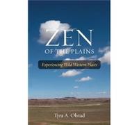 Zen of the Plains by Tyra A. Olstad Tyra A. Olstad (Auteur)