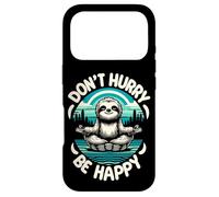 Zen Paresseux Méditation Mantra Don't Hurry Be Happy Coque pour iPhone 17 Pro