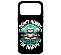 Zen Paresseux Méditation Mantra Don't Hurry Be Happy Coque pour iPhone 17 Pro Max