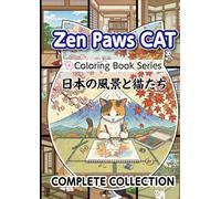 Zen Paws: The Complete Collection: An Adult Coloring Book of Cozy Cats in Traditional Japanese Rooms (Includes Vol. 1 & 2: 50+ Illustrations)