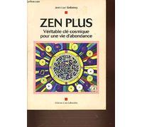 zen plus , véritable clé cosmique pour une vie d abondance