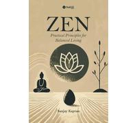 Zen : Practical Principles for Balanced Living