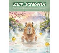 Zen-pybara: Das ultimative Ausmalbuch für maximale Gelassenheit: 50 entspannende Capybara-Mandalas & Zentangle-Motive für Erwachsene zur Stressbewältigung und Achtsamkeit