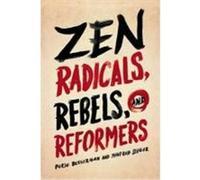 Zen Radicals, Rebels, and Reformers Besserman, Perle, Steger, Manfred (Auteur)