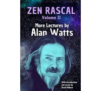 Zen Rascal Volume II: More Lectures by Alan Watts