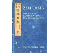 Zen Sand: The Book of Capping Phrases for Koan Practice