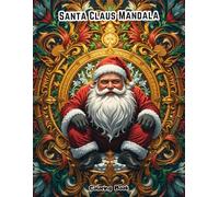 Zen Santa Mandalas: Advanced & Intricate Geometric Patterns of Father Christmas for Meditation and Focus