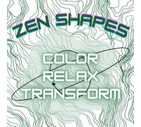 Zen Shapes: An Abstract Coloring Book for Mindfulness and Relaxation