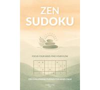 Zen Sudoku for Adults: 250 Hard Sudoku Puzzles - Mindful Logic Games to Relax, Focus & Find Your Flow