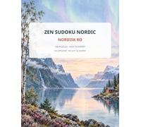 Zen Suduku Nordic: Nordic Ro: 100 Puzzles from Easy to Expert