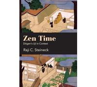 Zen Time: Dōgen's Uji in Context
