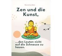 Zen und die Kunst, den Leuten nicht auf die Schnauze zu hauen