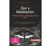 Zen y Meditación: Historia, Práctica y las Escuelas Rinzai y Soto