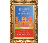 Zénaïde et le Petit Plaisir: Le cocon merveilleux : les aventures d’une femme libre pendant les Années Folles - Saga familiale historique.