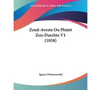 Zend-avesta Ou Plutot Zen-daschta