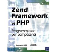 Zend Framework et PHP: Programmation par composants