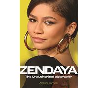 Zendaya: The Unauthorized Biography